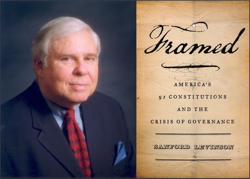 UT Law Professor Sanford Levinson's new book, "Framed: America's 51 Constitutions and the Crisis of Government," argues the Constitution should adapt to changing times.