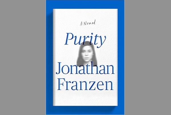 Franzen’s New Novel ‘Purity’ Beautifully Knits Geography and Plot