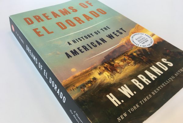 In ‘Dreams Of El Dorado,’ Historian H.W. Brands Invites Readers To Rethink The American West