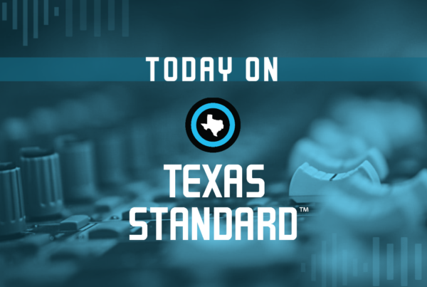 Texas Standard For September 17, 2021