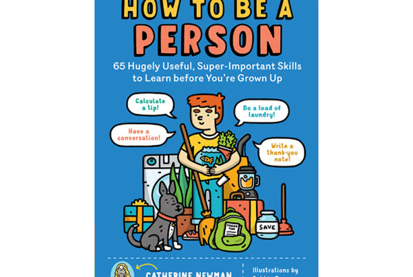 ‘How To Be A Person’ Teaches Kids That Mastering The Small Things Can Have Big, Ethical Benefits