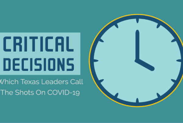 Critical Decisions: Which Texas Leaders Call The Shots On COVID-19
