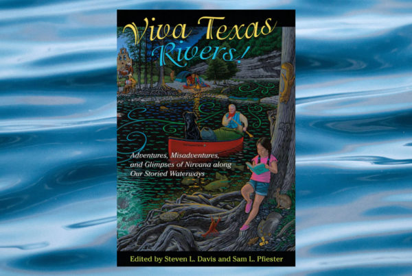 ‘Viva Texas Rivers!’ celebrates the state’s storied waterways