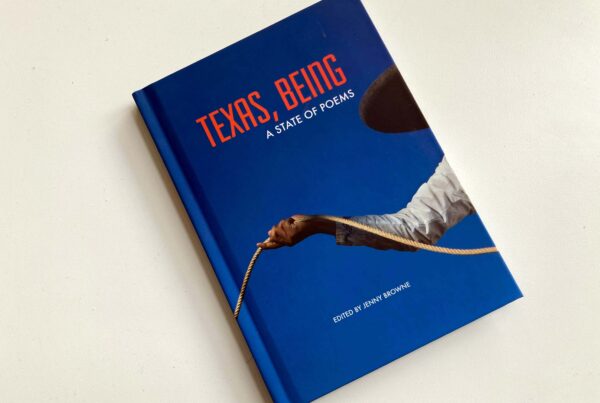 A blue hardcover book with the title "Texas, Being: A State of Poems"