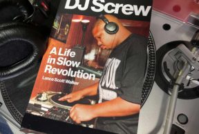 cover of the book, "DJ Screw, A Life in Slow Revolution"